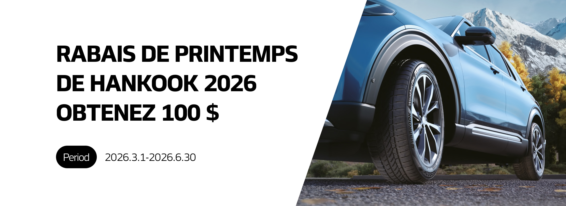 RABAIS DE PRINTEMPS DE HANKOOK 2026 OBTENEZ 100 $