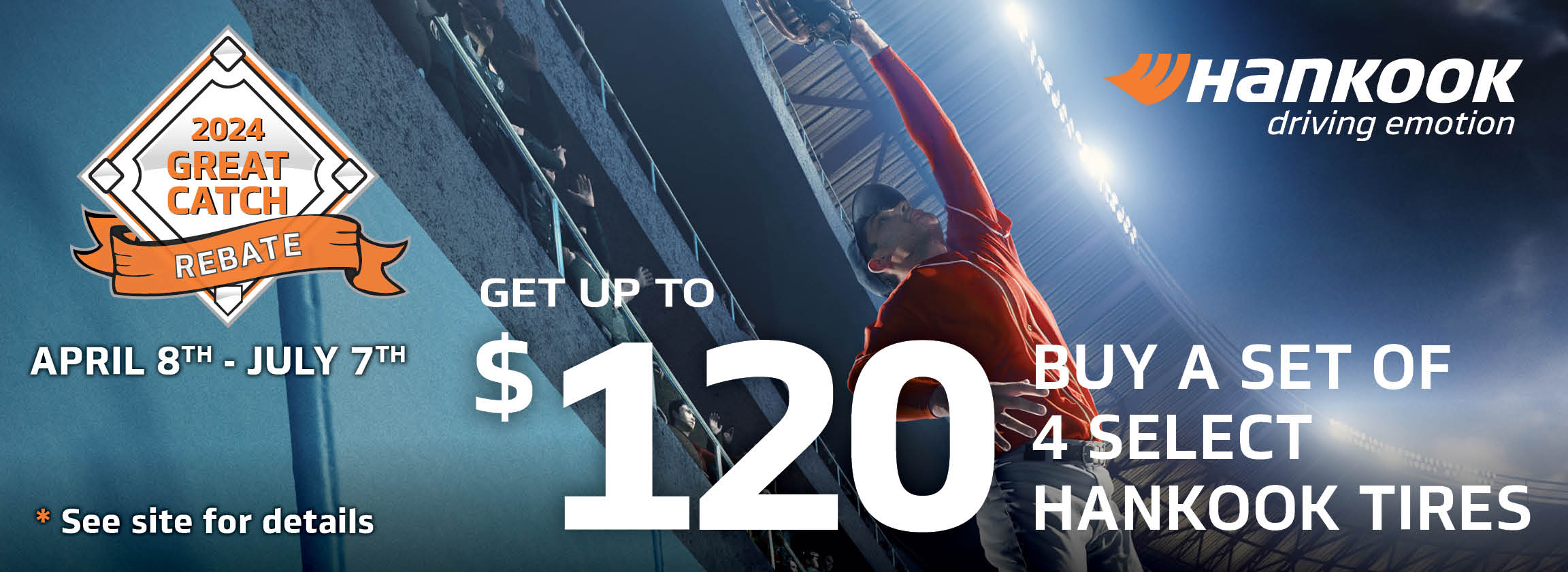 2024 GREAT CATCH REBATE GET UP TO $120 BUY A SET OF 4 SELECT HANKOOK TIRES